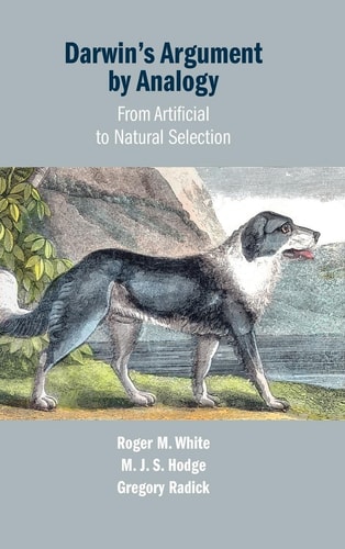 Darwin and the Argument by Analogy From Artificial to Natural Selection