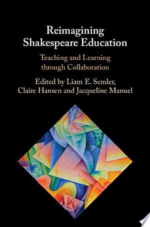 Reimagining Shakespeare Education