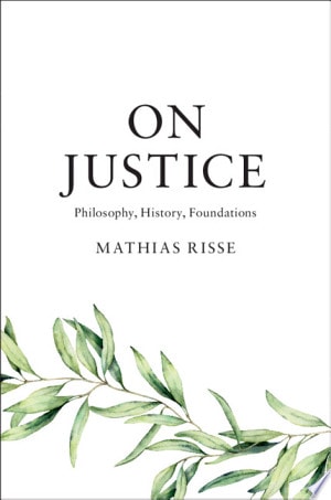 On Justice Philosophy, History, Foundations