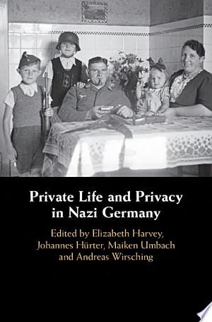 Private Life and Privacy in Nazi Germany