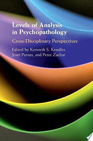 Levels of Analysis in Psychopathology Cross-Disciplinary Perspectives