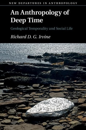 An Anthropology of Deep Time Geological Temporality and Social Life