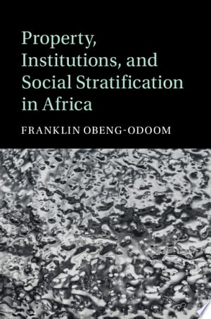 Property, Institutions, and Social Stratification in Africa