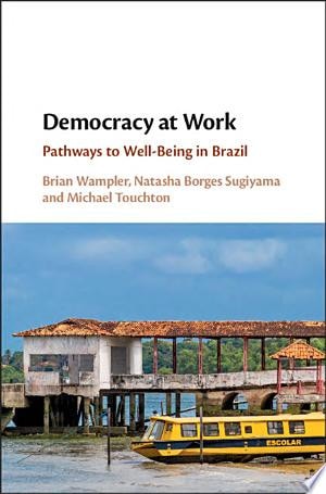 Democracy at Work Pathways to Well-Being in Brazil