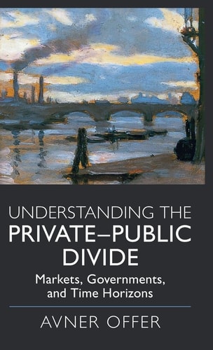 Understanding the Private–Public Divide Markets, Governments, and Time Horizons