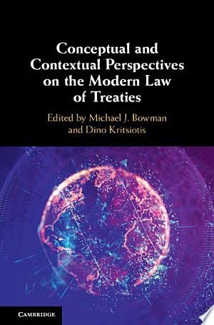 Conceptual and Contextual Perspectives on the Modern Law of Treaties