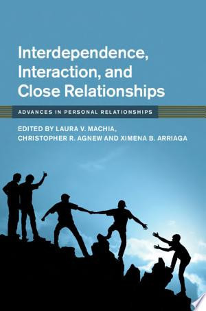 Interdependence, Interaction, and Close Relationships