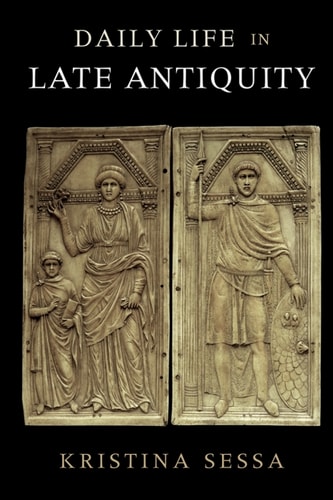 Daily Life in Late Antiquity