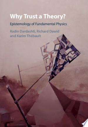Why Trust a Theory? Epistemology of Fundamental Physics