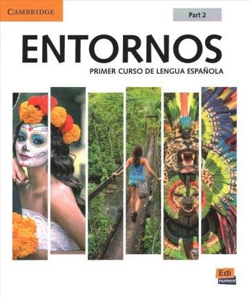 Entornos Beginning Student Book Part 2 Plus Eleteca Access, Online Workbook, and eBook: Primer Curso de Lengua Espanola