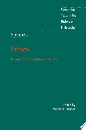 Spinoza: Ethics Proved in Geometrical Order