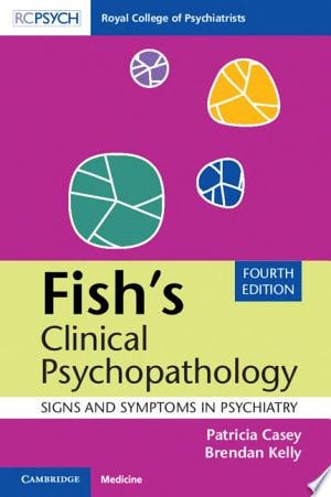 Fish's Clinical Psychopathology Signs and Symptoms in Psychiatry