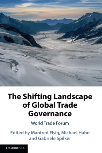 The Shifting Landscape of Global Trade Governance World Trade Forum
