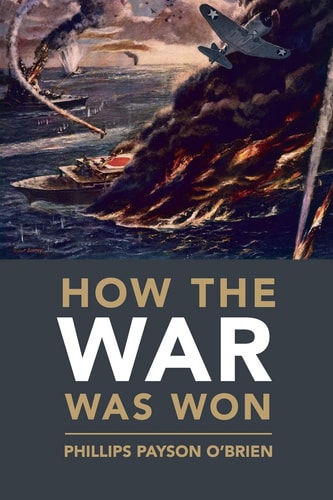How the War Was Won Air-Sea Power and Allied Victory in World War II