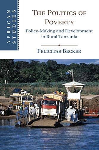 The Politics of Poverty Policy-Making and Development in Rural Tanzania