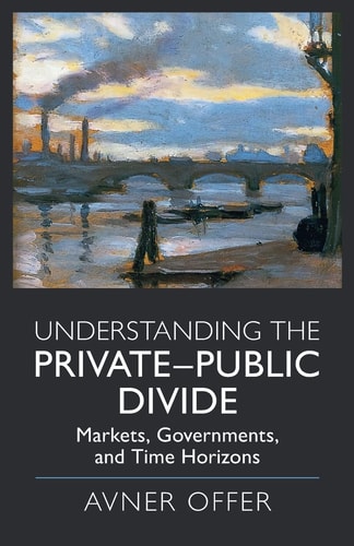 Understanding the Private-Public Divide Markets, Governments, and Time Horizons
