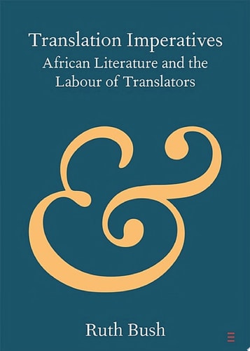 Translation Imperatives African Literature and the Labour of Translators