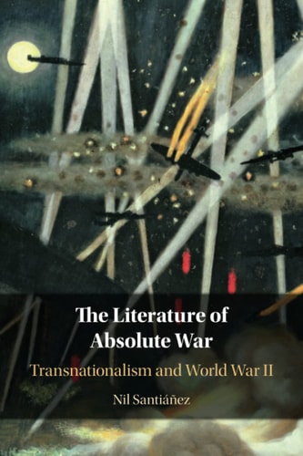 The Literature of Absolute War Transnationalism and World War II