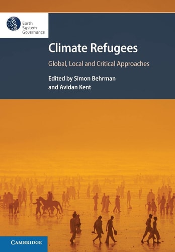 Climate Refugees Global, Local and Critical Approaches