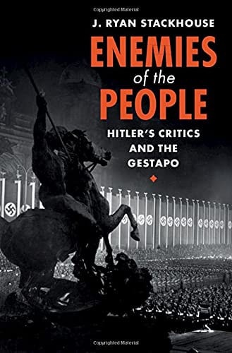 Enemies of the People Hitler's Critics and the Gestapo