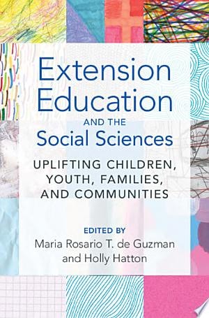 Extension Education and the Social Sciences Uplifting Children, Youth, Families, and Communities