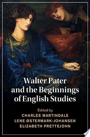 Walter Pater and the Beginnings of English Studies