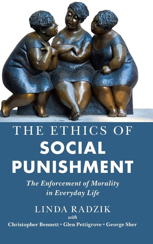 The Ethics of Social Punishment The Enforcement of Morality in Everyday Life