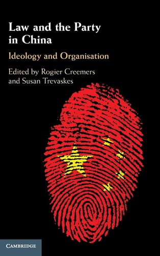 Law and the Party in Xi Jinping's China Ideology and Organization