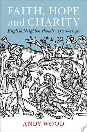 Faith, Hope and Charity English Neighbourhoods, 1500–1640