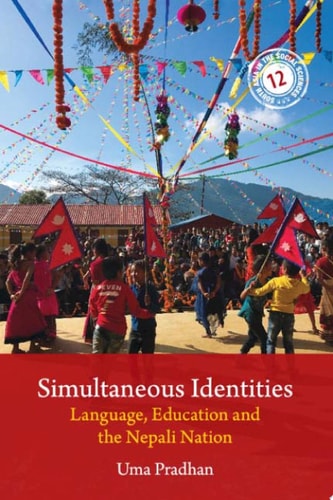 Simultaneous Identities Language, Education, and the Nepali Nation