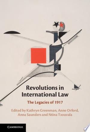 Revolutions in International Law The Legacies of 1917