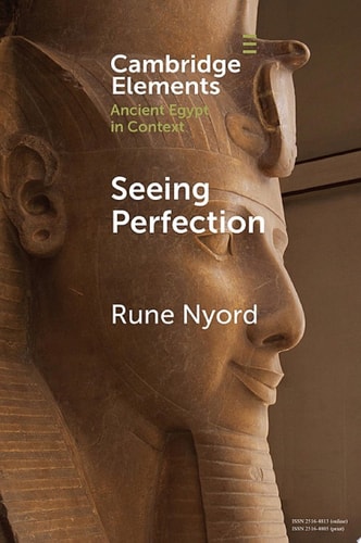 Seeing Perfection Ancient Egyptian Images beyond Representation