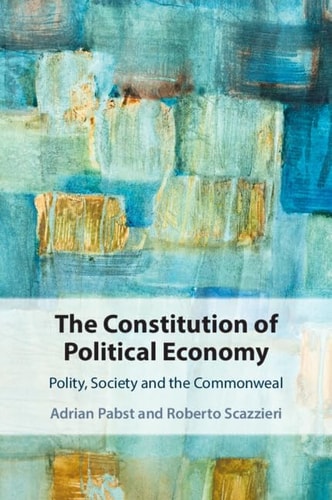 The Constitution of Political Economy Polity, Society and the Commonweal