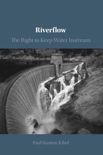 Riverflow The Right to Keep Water Instream