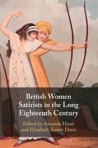 British Women Satirists in the Long Eighteenth Century
