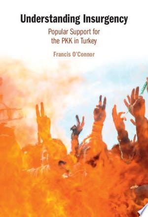 Understanding Insurgency Popular Support for the PKK in Turkey