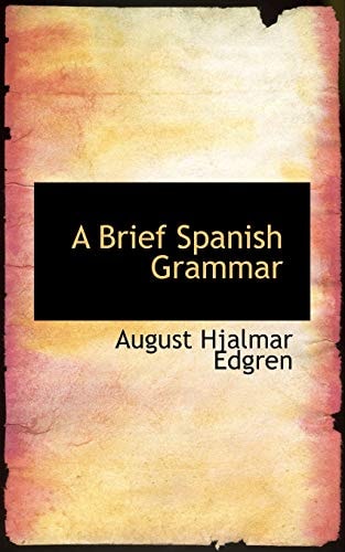 A Brief Spanish Grammar (English and Spanish Edition)