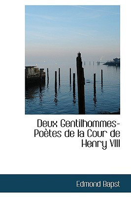 Deux Gentilhommes-Poètes de la Cour de Henry VIII (French Edition)