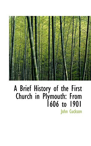 A Brief History of the First Church in Plymouth: From 1606 to 1901