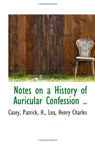 Notes on a History of Auricular Confession