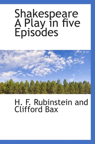 Shakespeare A Play in five Episodes