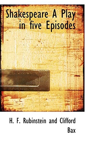 Shakespeare A Play in five Episodes