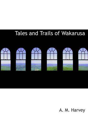 Tales and Trails of Wakarusa