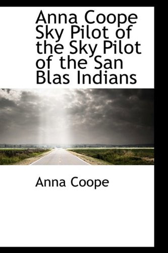 Anna Coope Sky Pilot of the Sky Pilot of the San Blas Indians