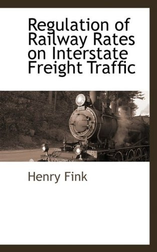 Regulation of Railway Rates on Interstate Freight Traffic