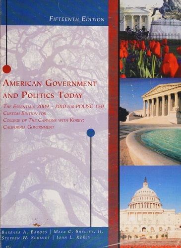 American Government and Politics Today The Essentials 2009-2010 for POLISC 150