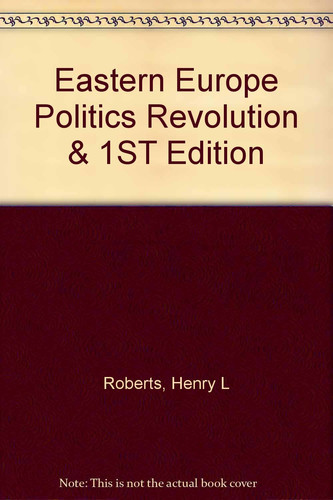 Eastern Europe Politics Revolution & 1ST Edition