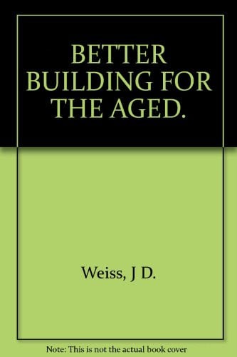 Better buildings for the aged