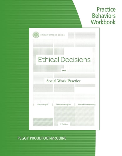 Practice Behaviors Workbook [for] Ethical Decisions for Social Work Practice, Ralph Dolgoff, Donna Harrington, Frank M. Loewenberg