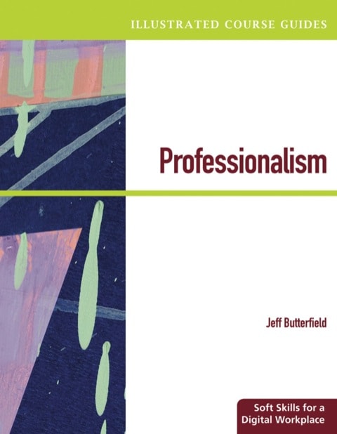 Illustrated Course Guides: Professionalism - Soft Skills for a Digital Workplace